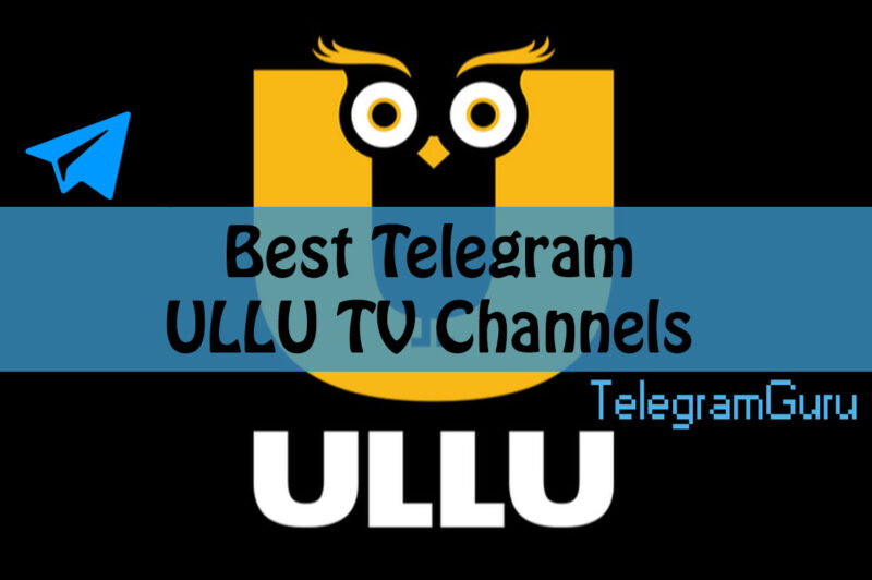 Best Ullu Web Series Telegram Channels In 2022