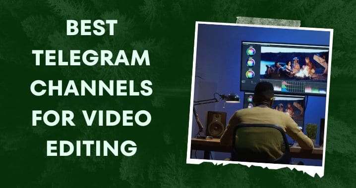 99+ Best Video Editing Telegram Channel Link (Sept 2023)