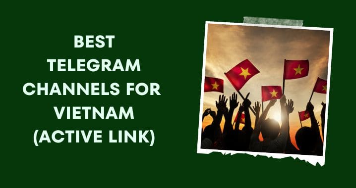 99+ Best Vietnam Telegram Group Link (Oct 2023)