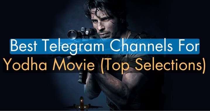 99+ Best Yodha Movie Telegram Channel Link (Sept 2023)
