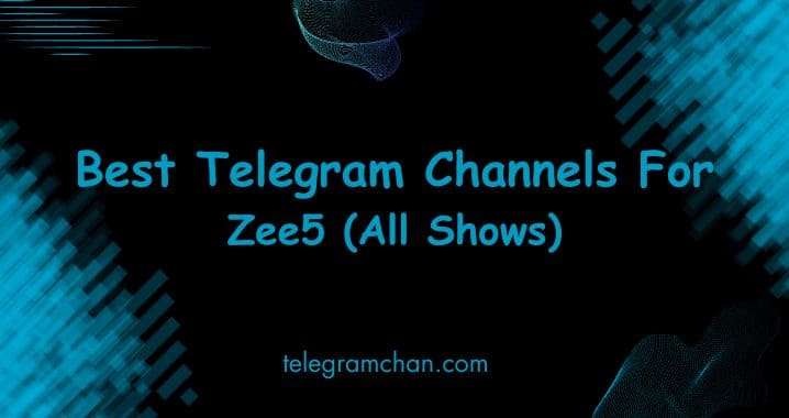 99+ Best Zee5 Telegram Channel Link (Sept 2023)