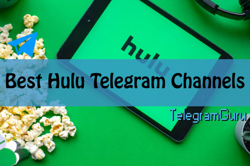 Top Hulu Telegram Channels You Can Join