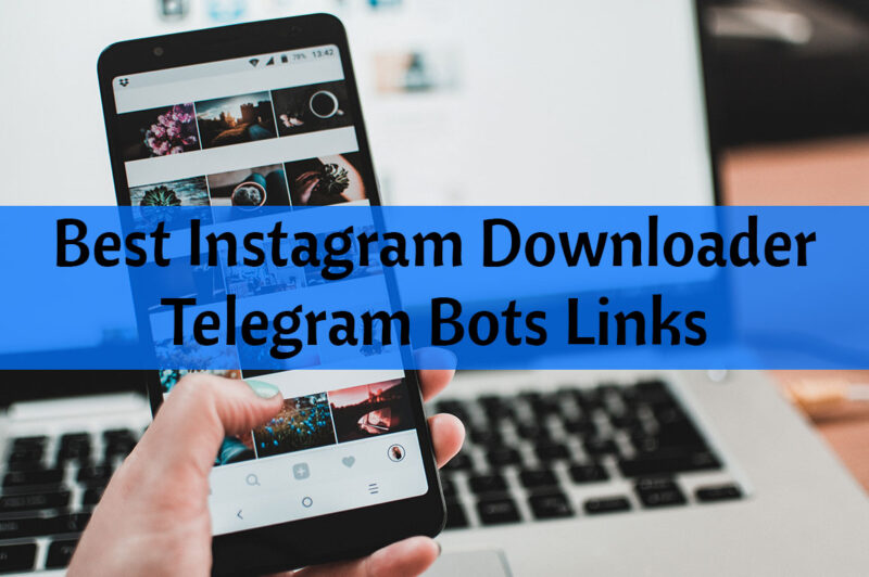 List of Best Instagram Downloader Telegram Bots In 2023