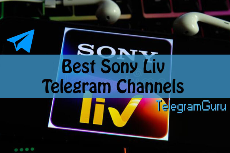 9 Best Sony Liv Telegram Channels To Join In 2022