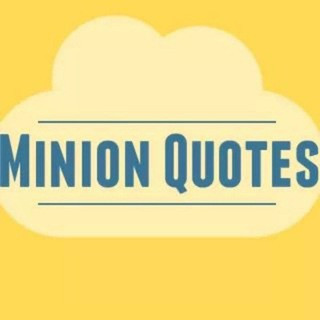 Minion Quotes - Real Telegram