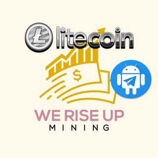 We Rise Up Mining -LTC- Bot - Real Telegram